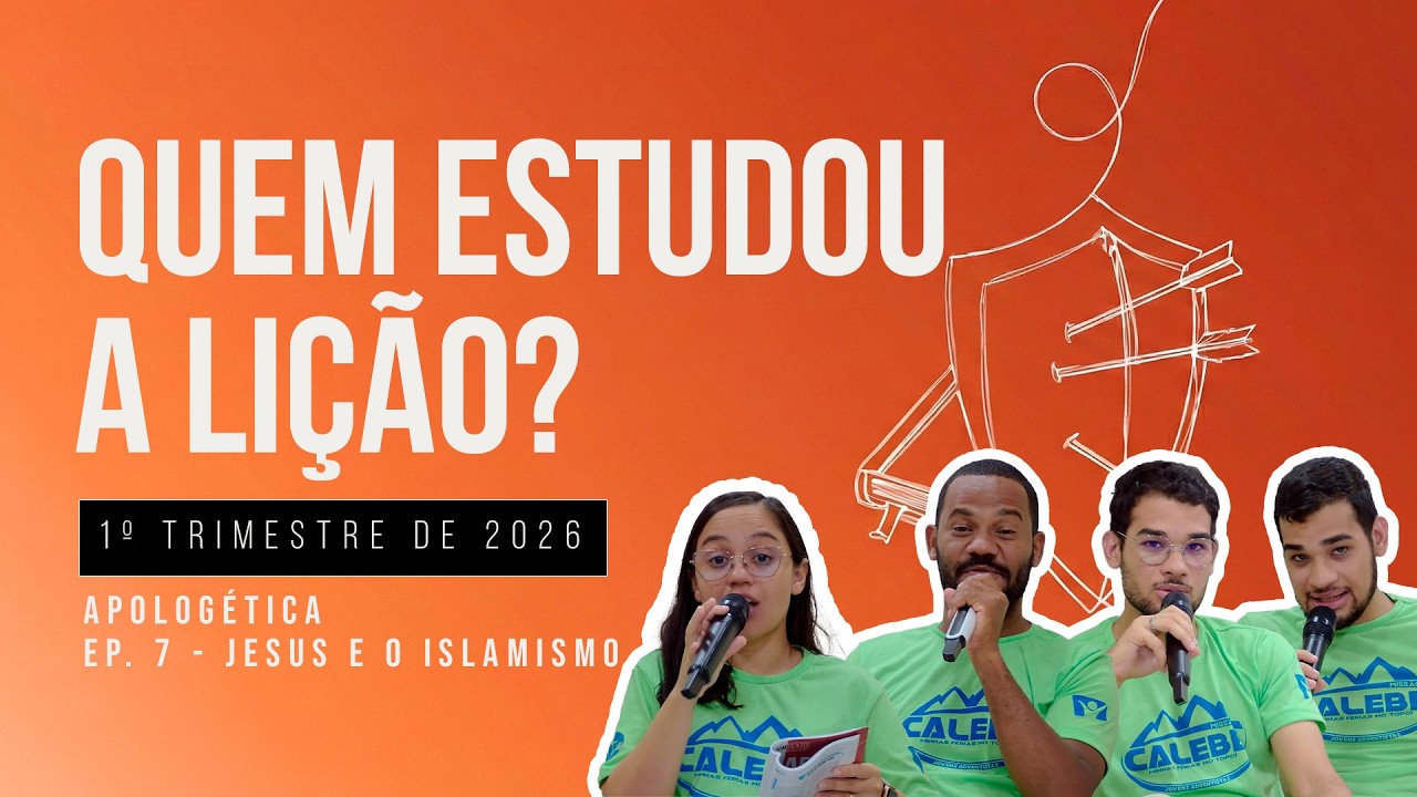 Lição 07 | Jesus e o Islamismo | Lição da Escola Sabatina Jovem (1º trim. 2026)