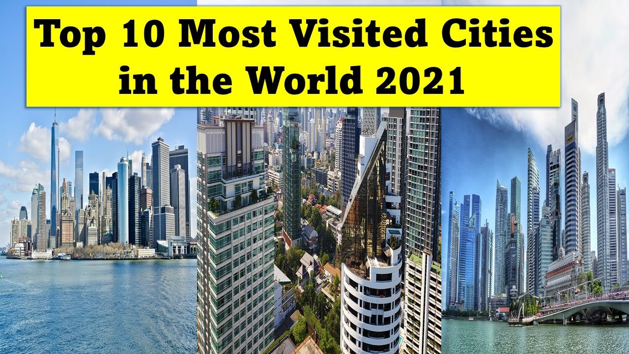 Top 10 Most Visited Cities in the World 2021