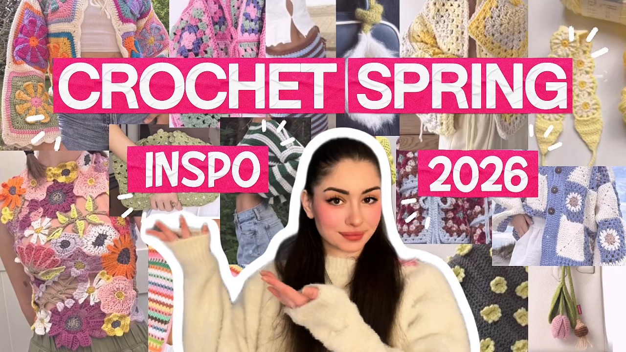 Вдохновение для весеннего вязания крючком 🌸 Тренды и идеи, которые мне нравятся в 2026 году