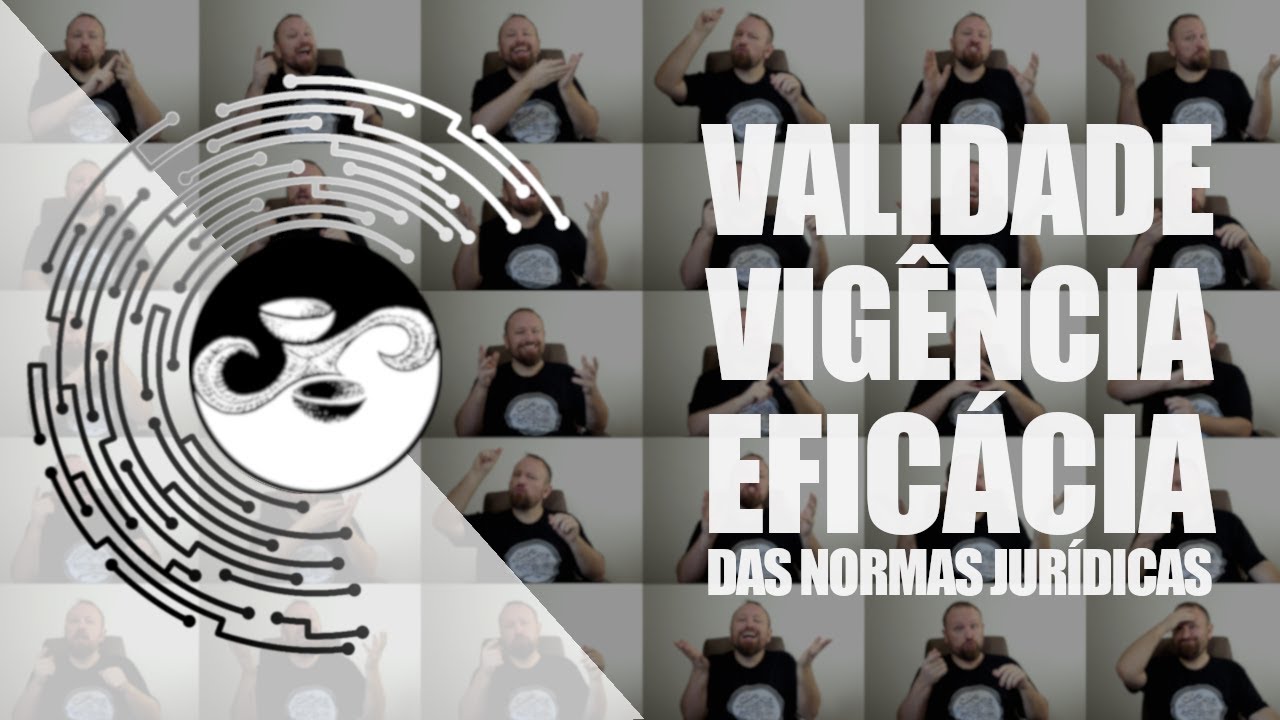 Validade, vigência e eficácia das normas
