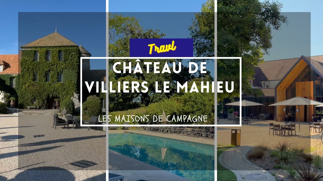 Un week-end ressourçant à 42km de Paris (Château de Villiers Le Mahieu, Les Maisons de Campagne )