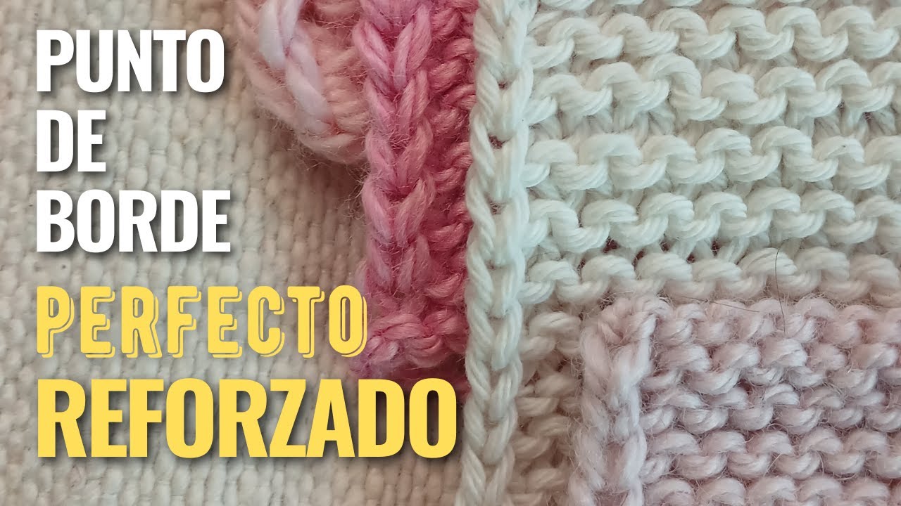 Cómo tejer   BORDE REFORZADO  Y PERFECTO  para punto SANTA CLARA y JERSEY.