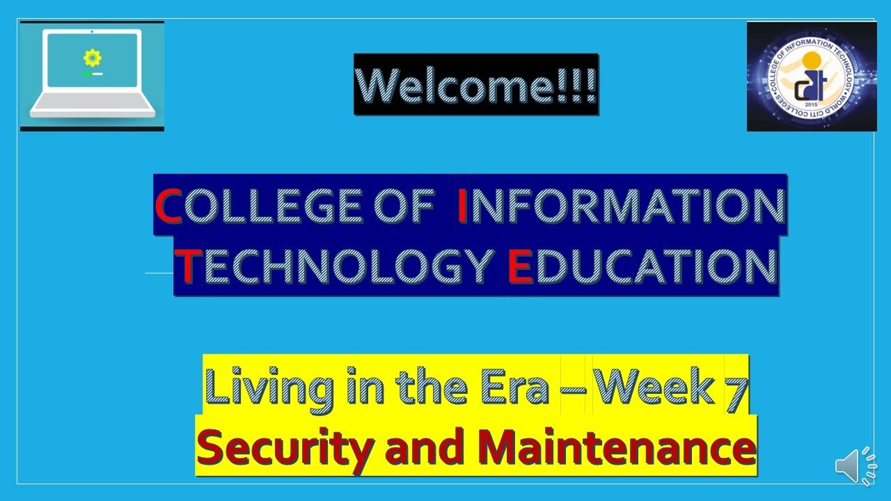 W7 Security and Maintenance - Living in the IT Era / Computer Fundamentals / ICT Empowerment