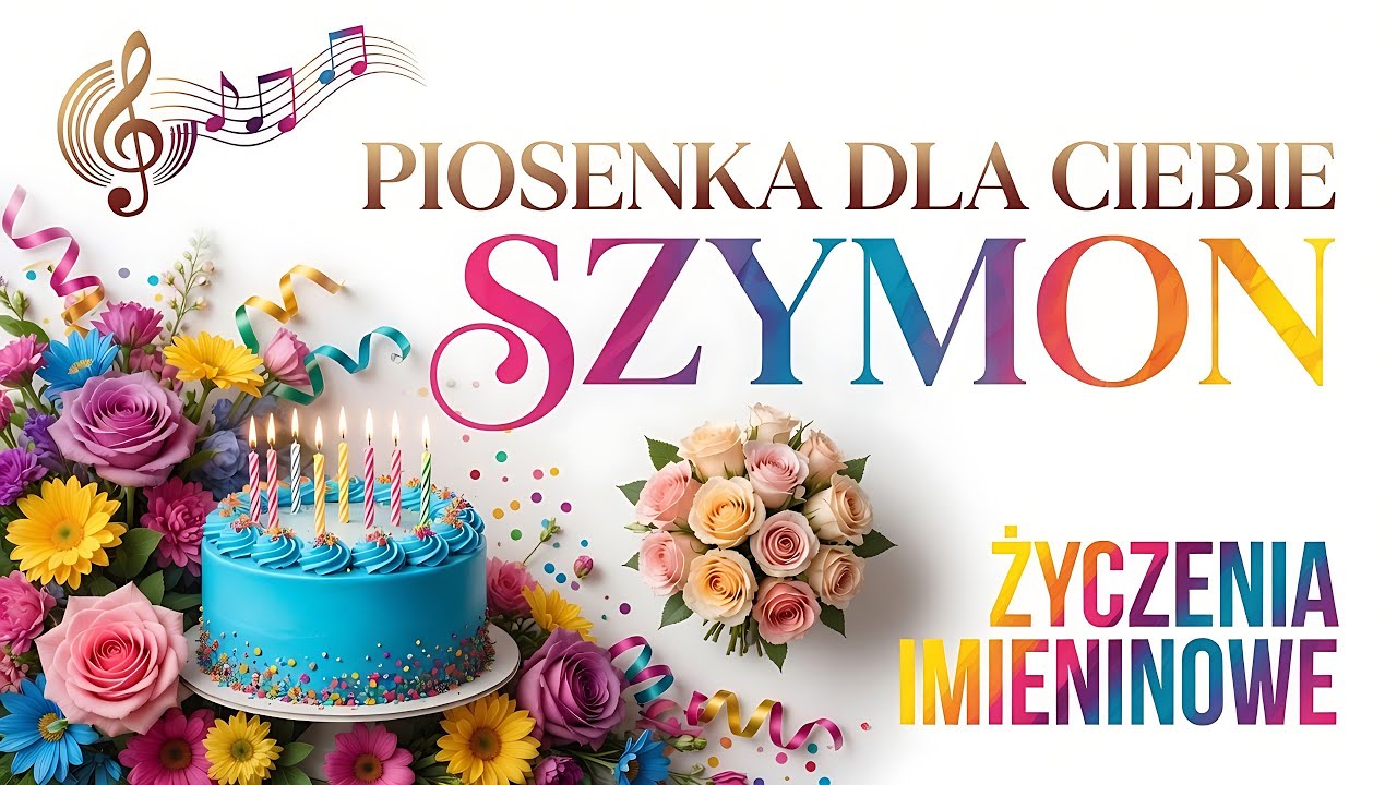 Imieniny Szymona | Piosenka i życzenia imieninowe dla Szymona &ndash; Sto lat!