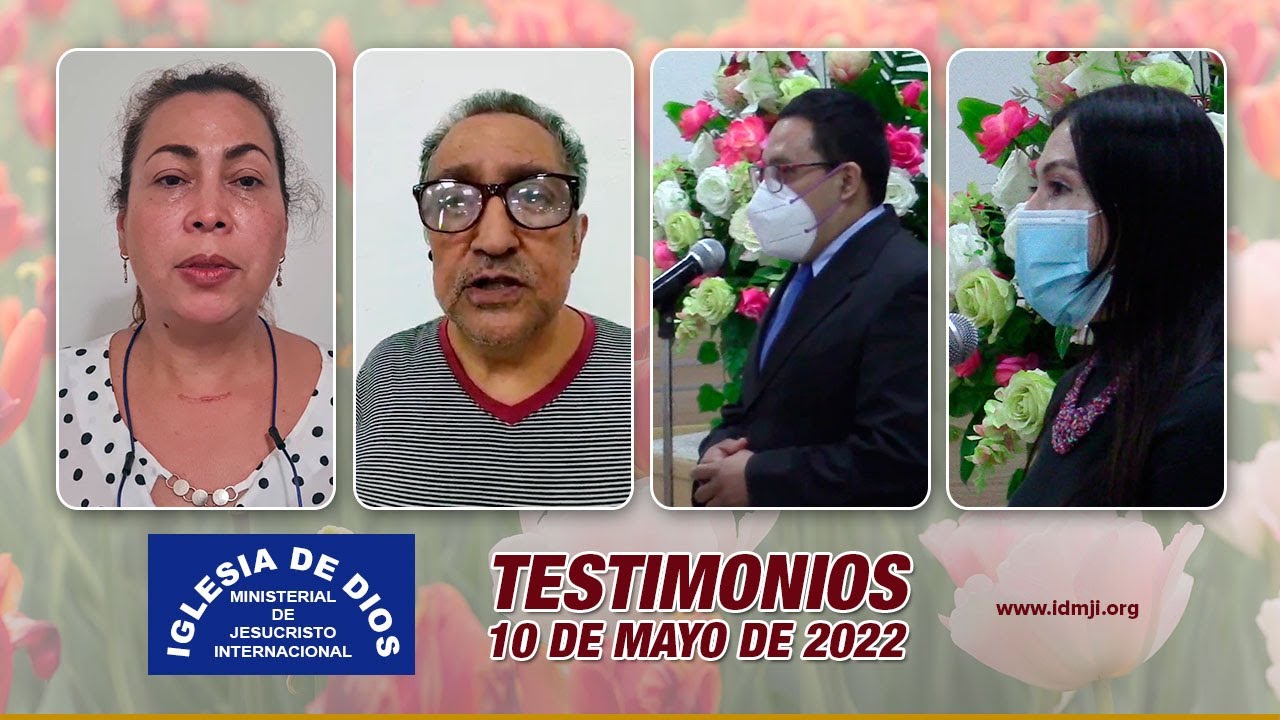 Testimonios 10 de mayo de 2022 - Iglesia de Dios Ministerial de Jesucristo Internacional