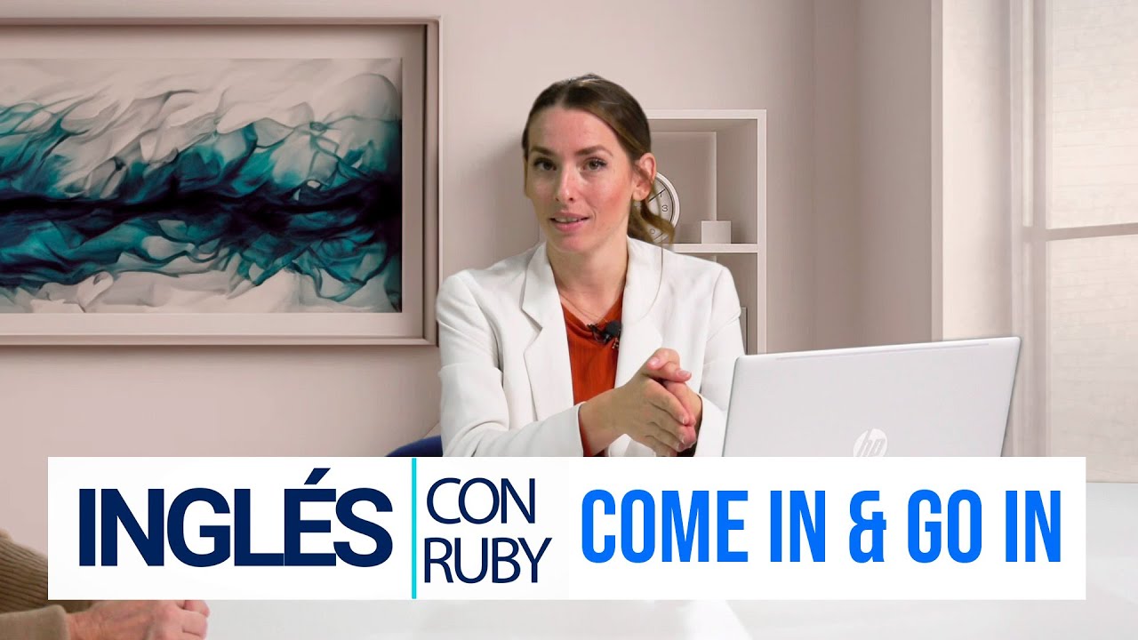 Inglés con Ruby - Come in & Go in - Episode 18