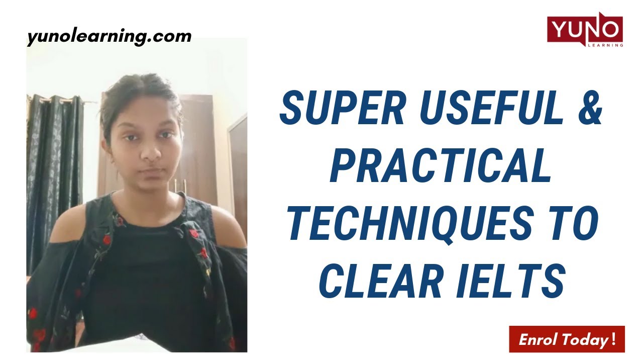 Super Useful and Practical Techniques to Ace IELTS | Yuno Learning