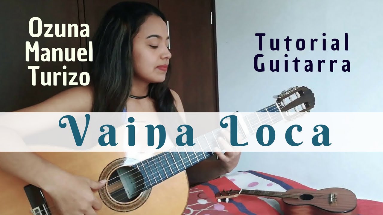 Vaina Loca - Ozuna x Manuel Turizo - Tutorial Guitarra