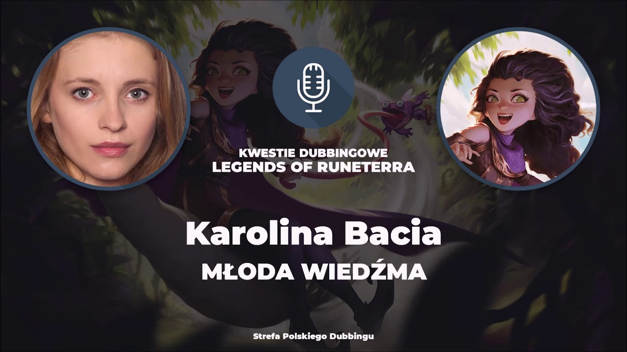 Kwestie Dubbingowe w grze Legends of Runeterra - Karolina Bacia i Piotr Tołoczko jako Młoda Wiedźma