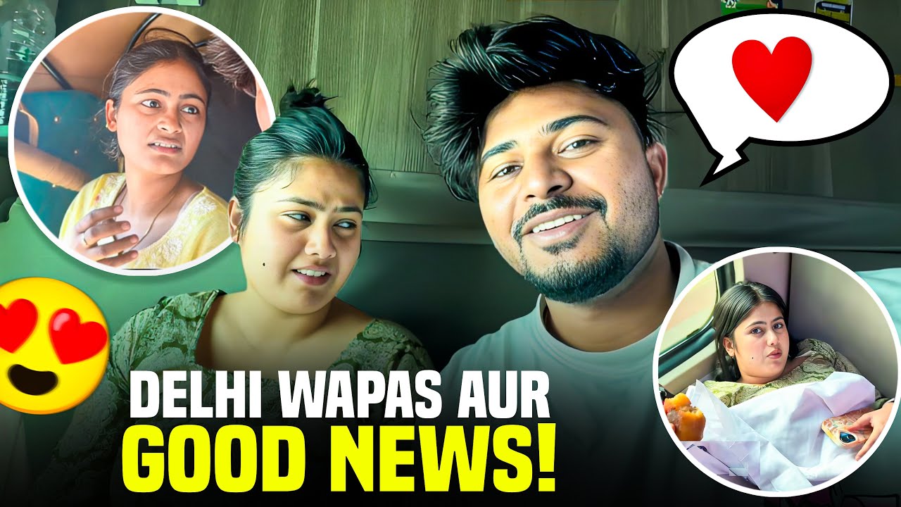 Delhi Wapas Aur Good News! 😭❤️ | Family Ne Rishta Accept Kar Liya
