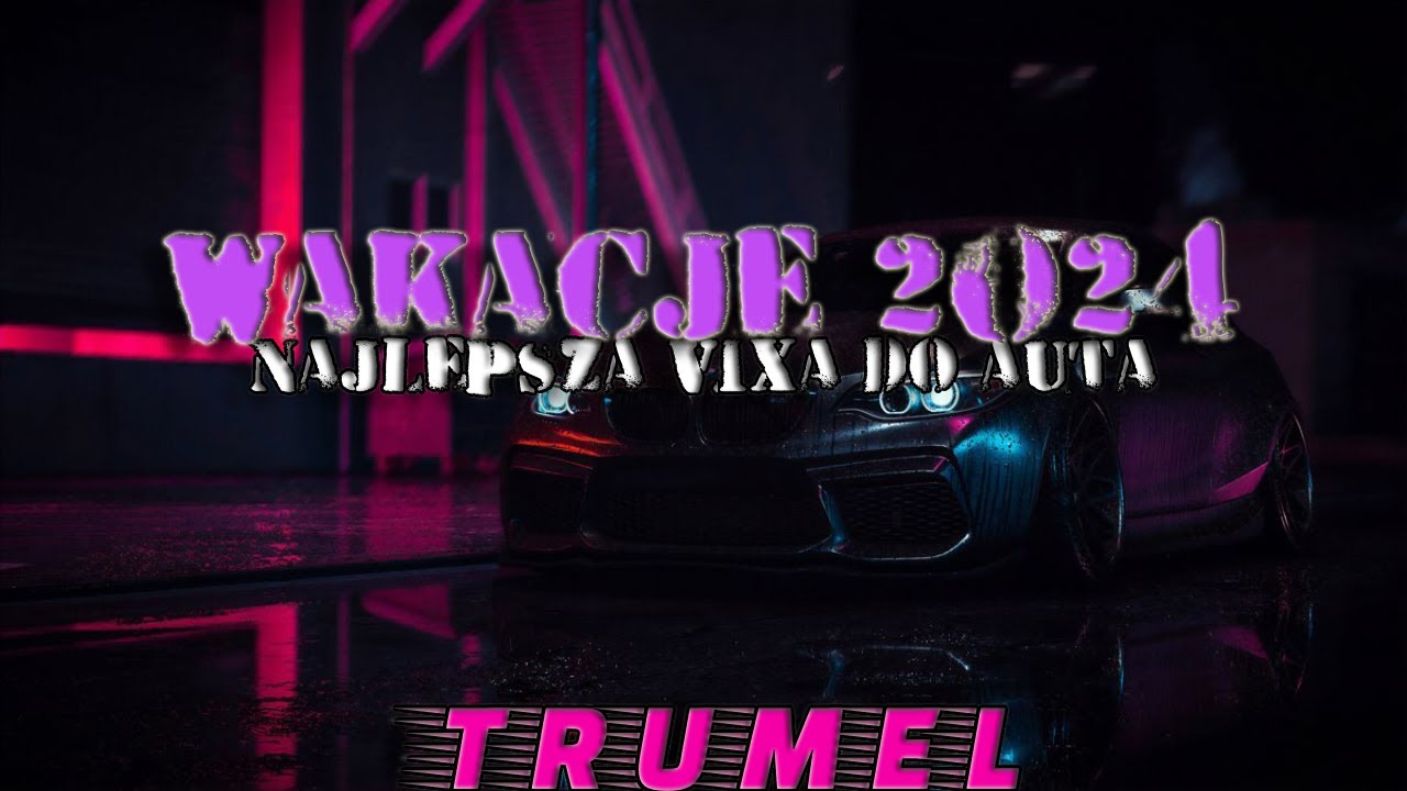 💥WAKACJE 2024!💥❌NAJLEPSZA MUZYKA DO SAMOCHODU❌VOL.2🔥TRUMEL