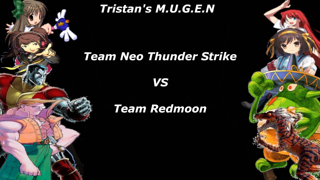 Tristan's MUGEN - Vs Team Redmoon (Tyrannoking98/gamemasterxtreme)