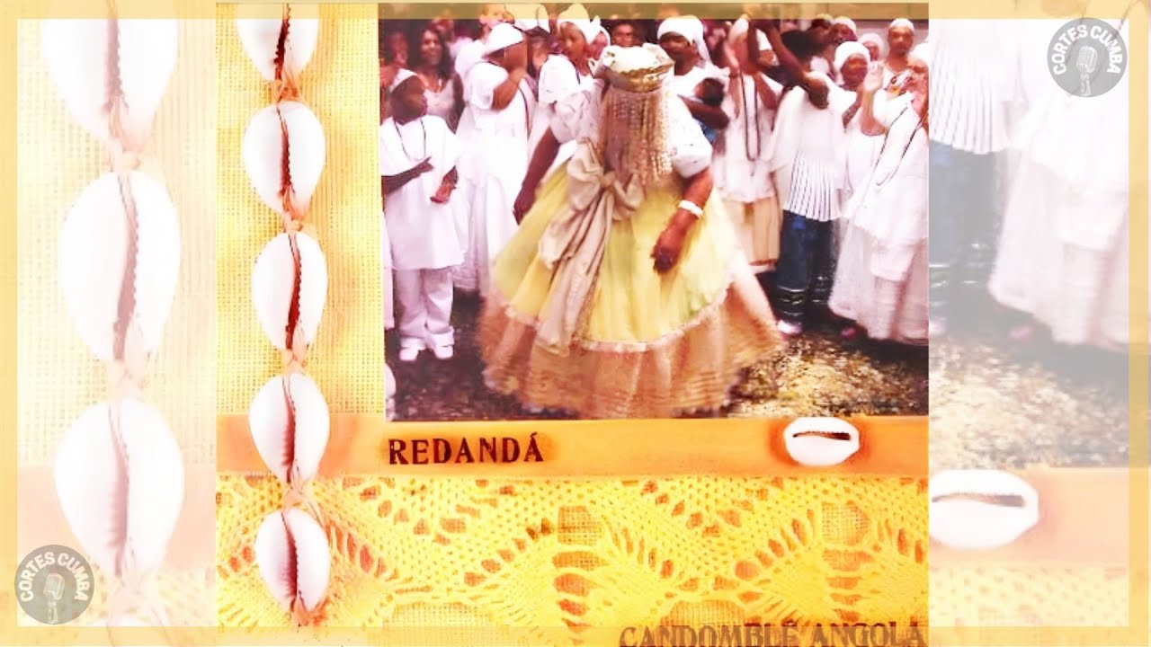23- Sauda&ccedil;&atilde;o ao Il&ecirc; Ax&eacute; - Bantu Redand&aacute; - Candombl&eacute; Na&ccedil;&atilde;o Angola | 2007 🌍✨