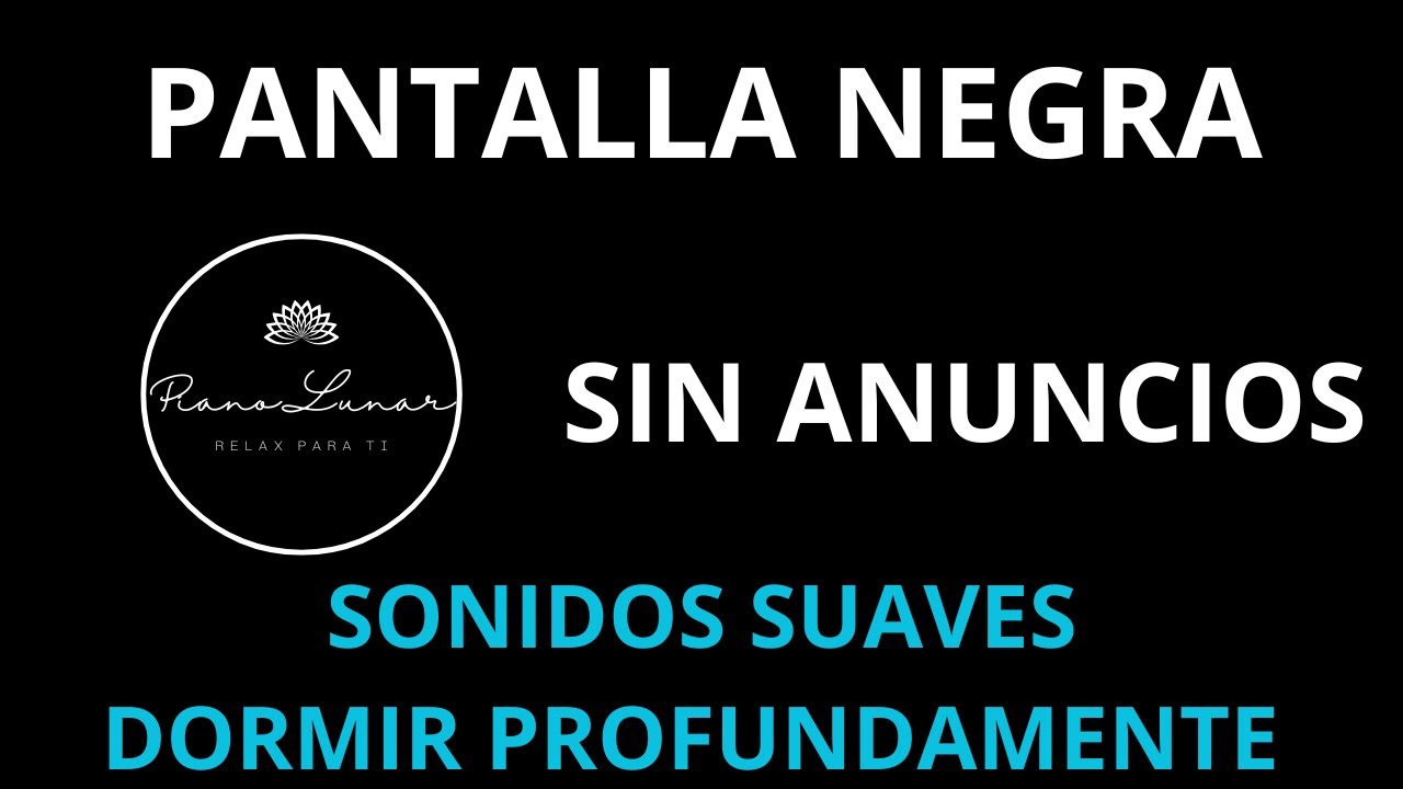 Música Calmante de Piano para Dormir Bien y Descansar | Ideal Bebés. SIN ANUNCIOS. PANTALLA NEGRA.