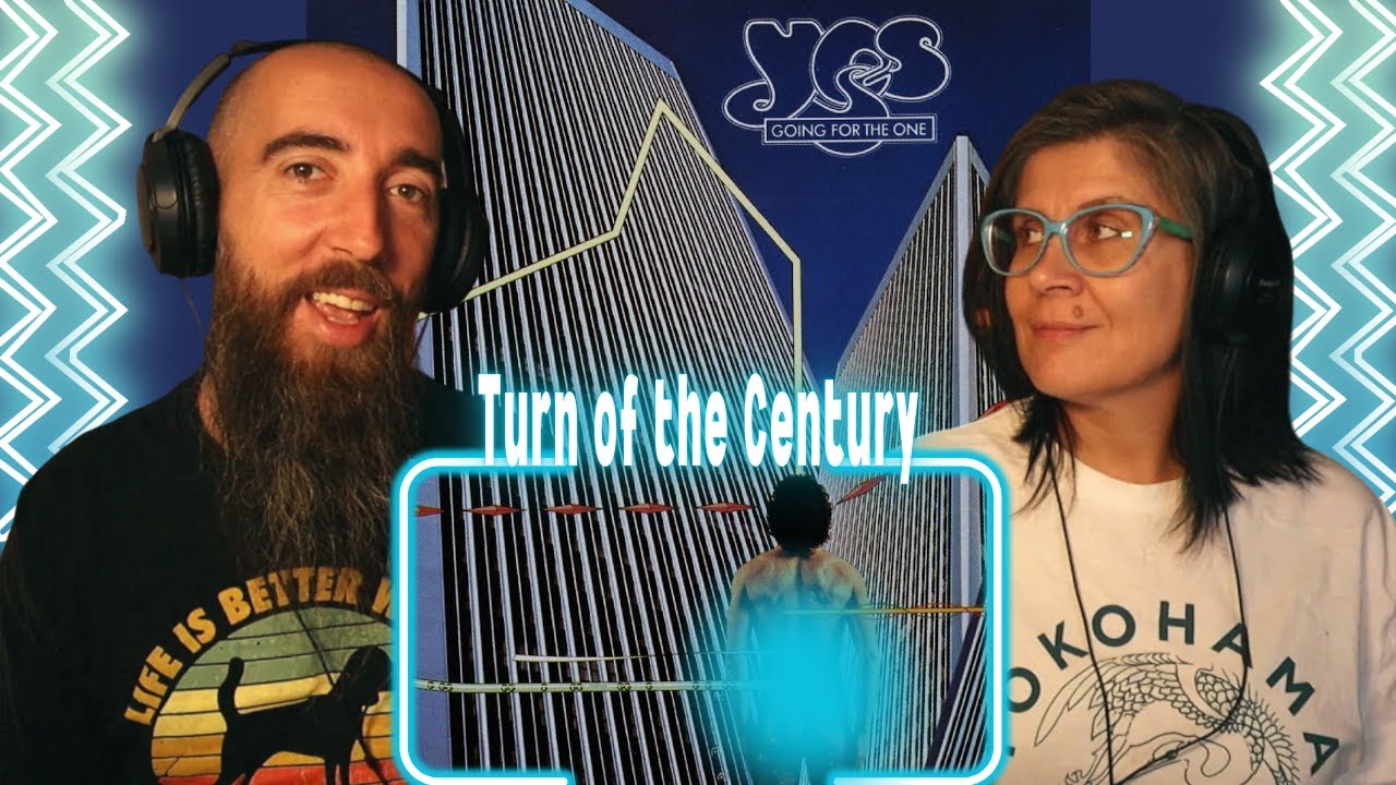 YES - Turn of the Century (REACTION) with my wife