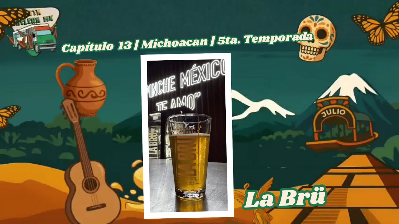 La Brü | Capítulo 13 | Michoacan | 5ta. Temporada