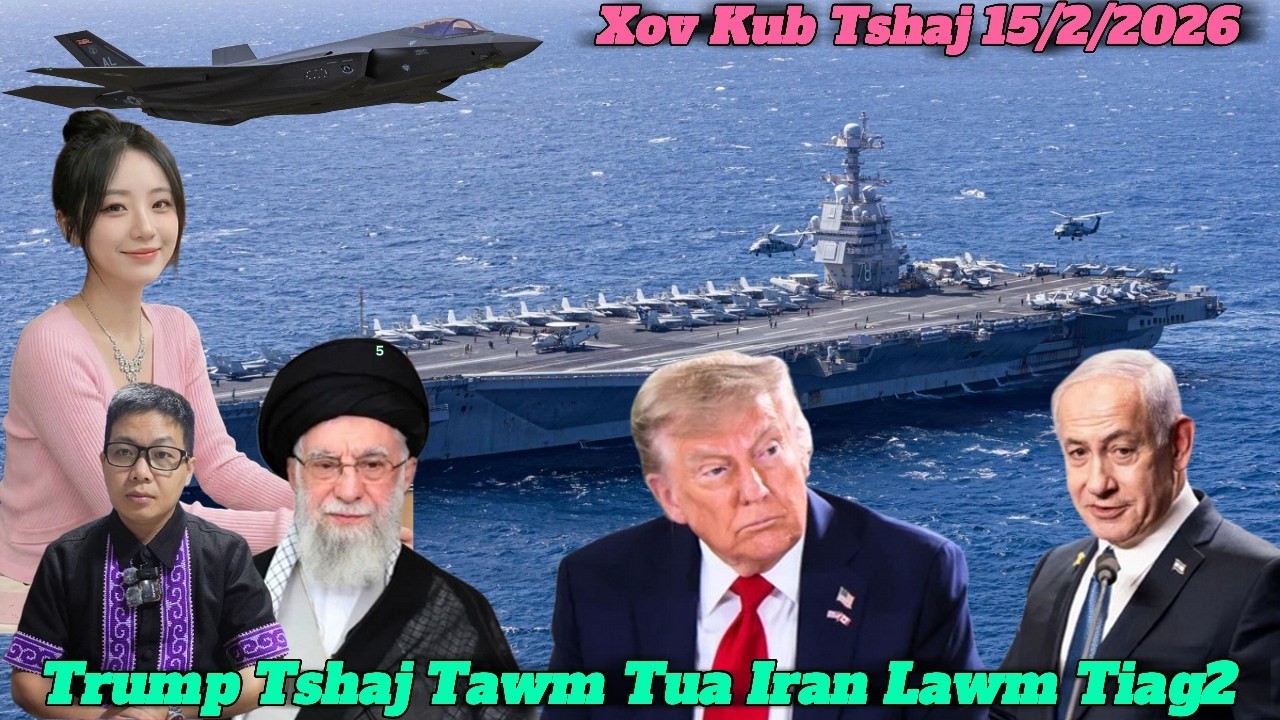 Live 15/2/2026 Xov Kub Tshaj Trump Tshaj Tawm Kawg Tua Iran Hloov Nom,Cuba Tuag Tseeb2, Ukraine,Suav