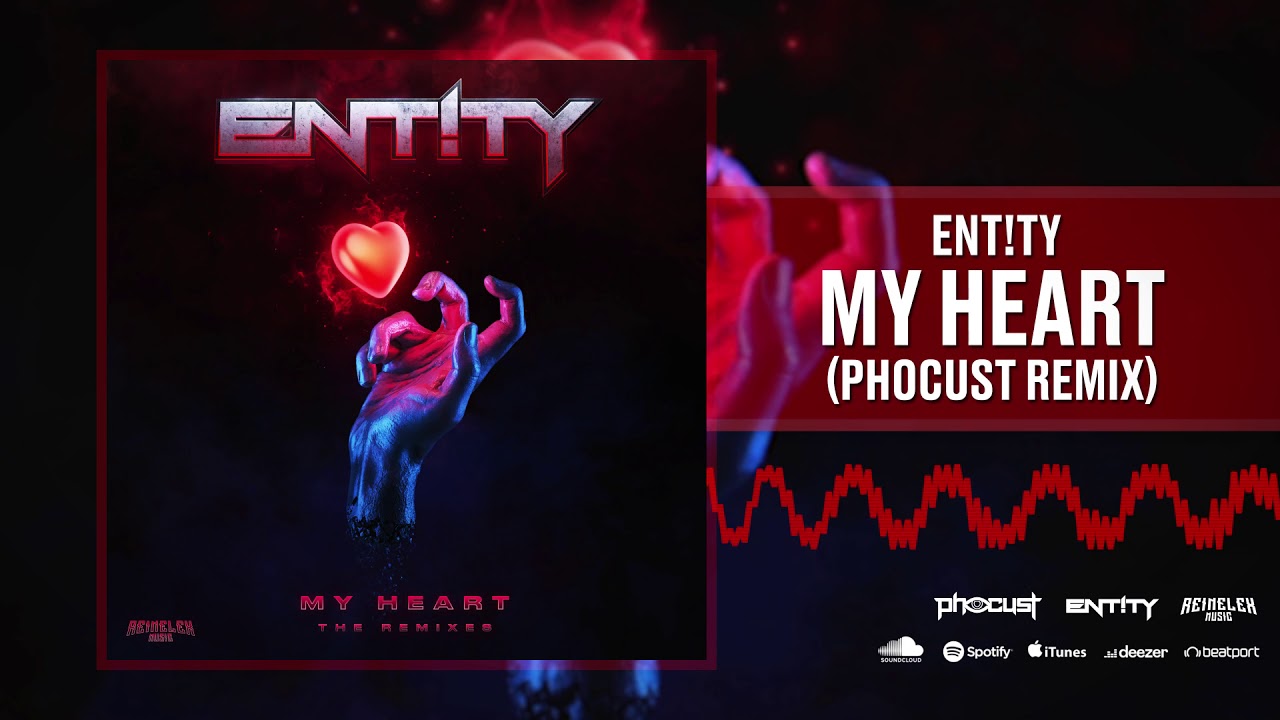 ENT!TY - My Heart (Phocust Remix)