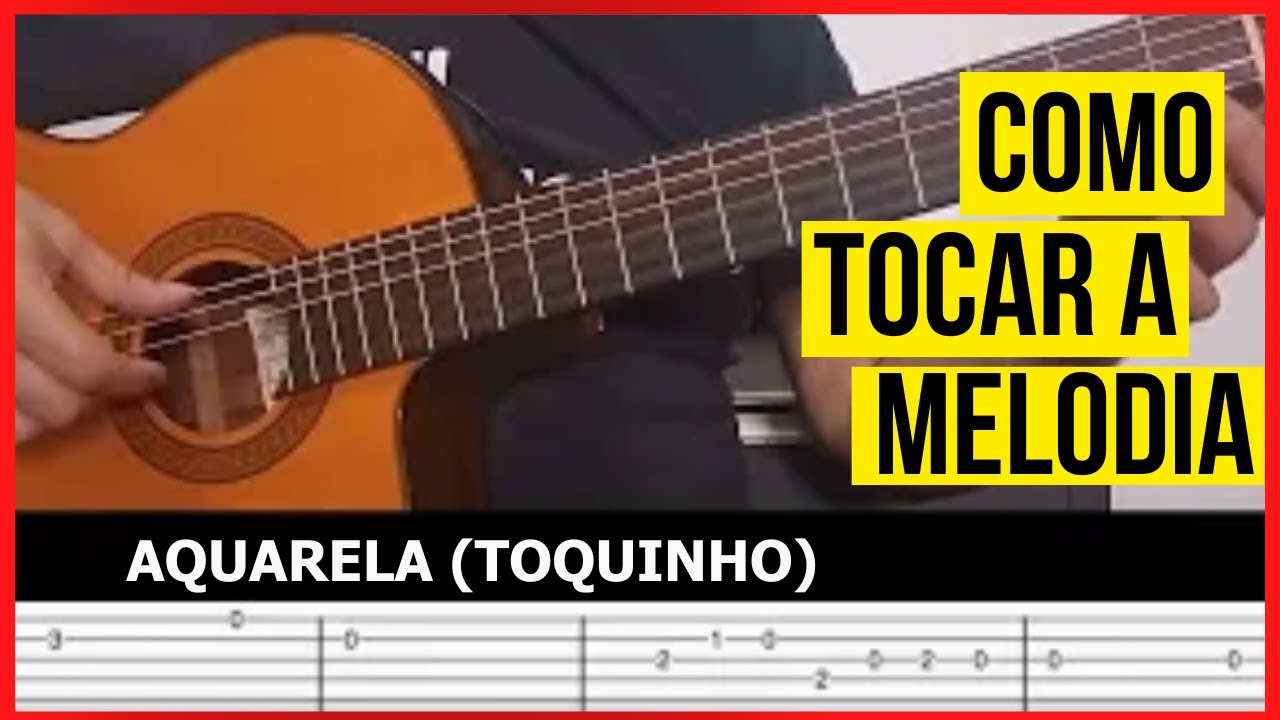 AQUARELA | TOQUINHO | MELODIA EM TABLATURA PARA VIOLÃO