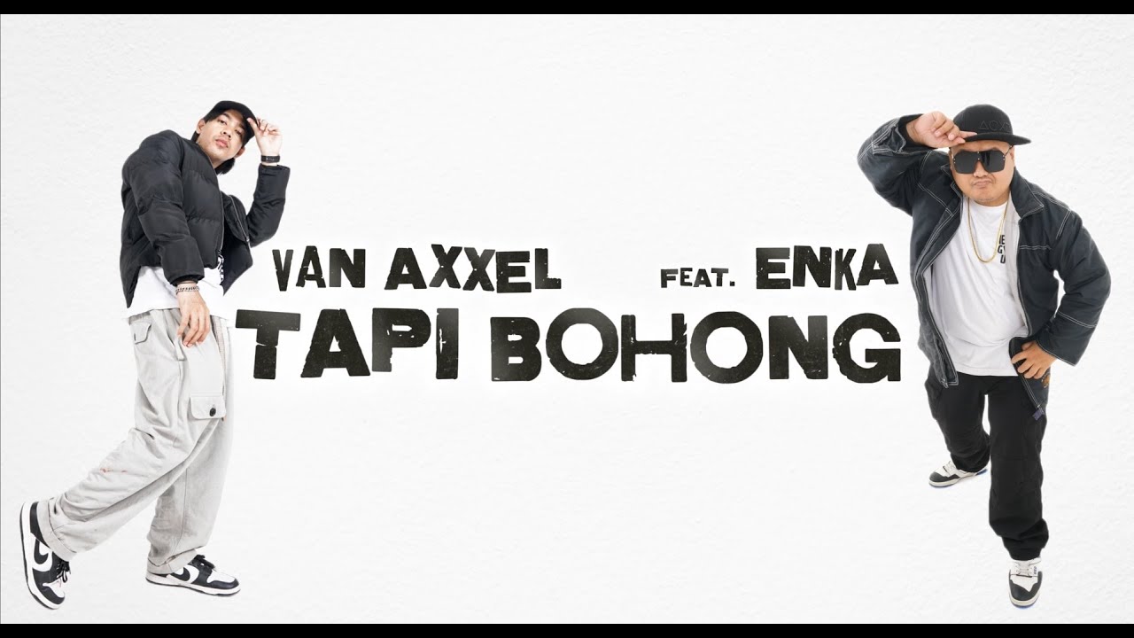 Van Axxel - TAPI BOHONG Feat. @enka_namaku
