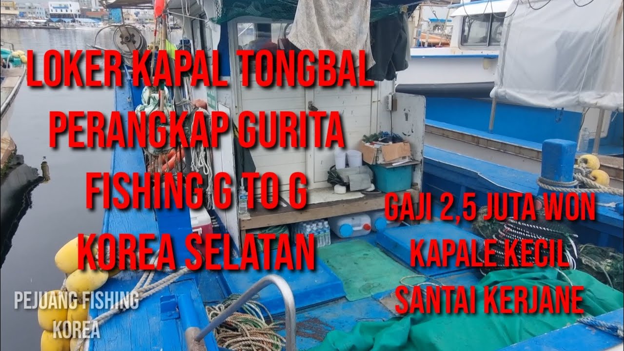 loker Kapal tongbal / perangkap gurita fishing G to G korea selatan