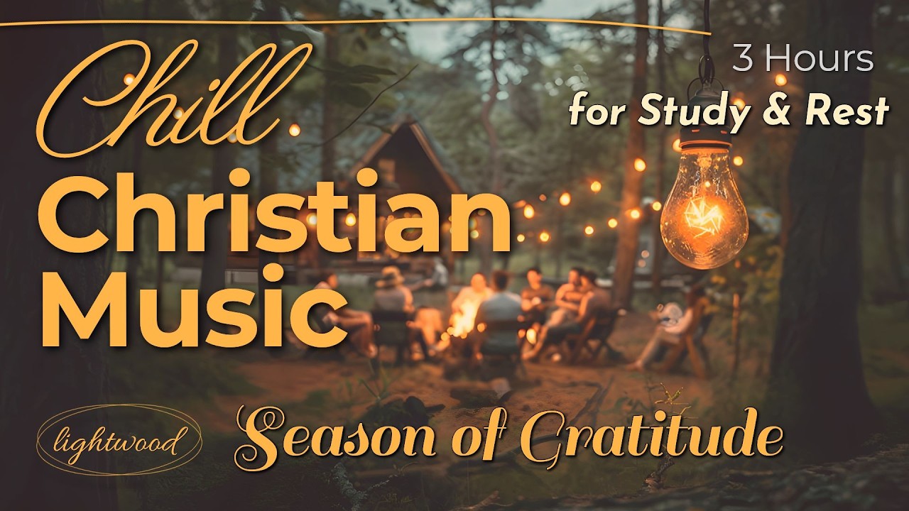 Chill Christian Music for Study, Work & Rest 🍂 Season of Gratitude | 3 Hours Acoustic Playlist