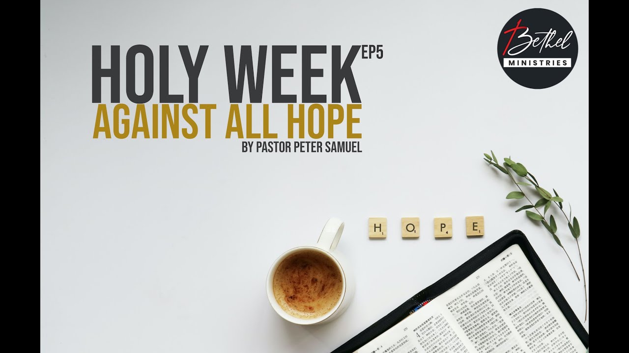 WFH - Word From Home (Telugu) | The Holy Week Devotions | EP 5 | Against All Hope | Peter Samuel