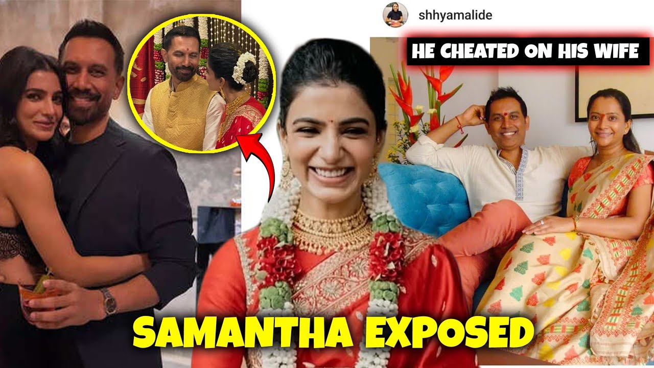 HYPOCRISY : SAMANTHA RUINED RAJ NIDIMORU'S HAPPY MARRIAGE WITH HIS EX WIFE JUST TO MARRY HIM 