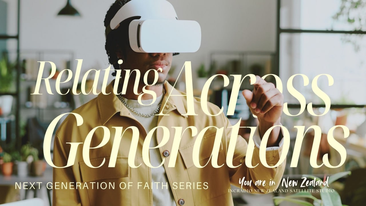 Relating Across Generations | You Are in New Zealand | March 14, 2026