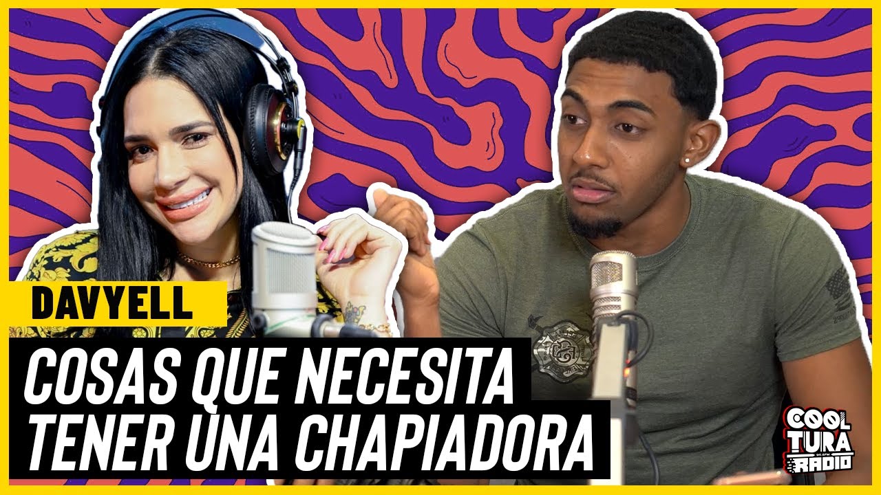 Davyell presenta: El curriculum de una chapiadora | Cooltura Radio