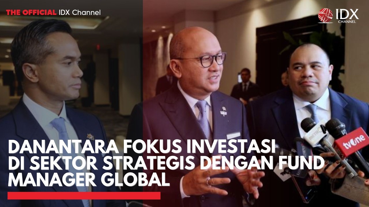 Danantara Fokus Investasi di Sektor Strategis dengan Fund Manager Global | 1ST SESSION CLOSING
