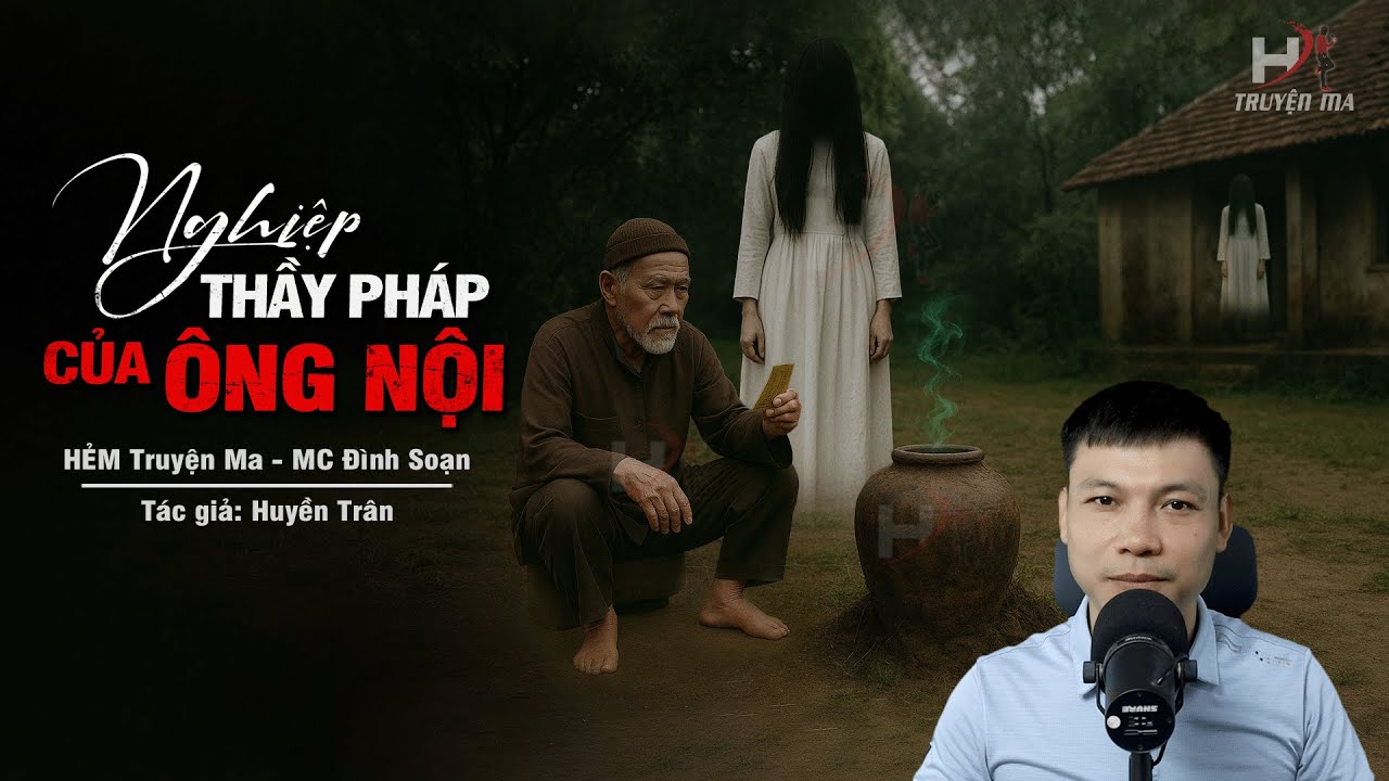 Đọc Truyện Ma Mới NGHIỆP THẦY PHÁP CỦA ÔNG NỘI – Oan Hồn Trong Chiếc Chum Sành MC Đình Soạn Kể