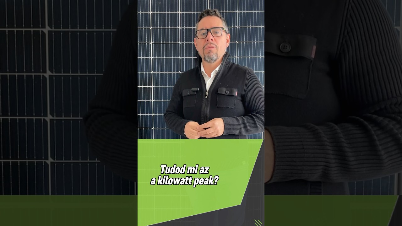 2. Te tudod mi az a kilowatt peak?