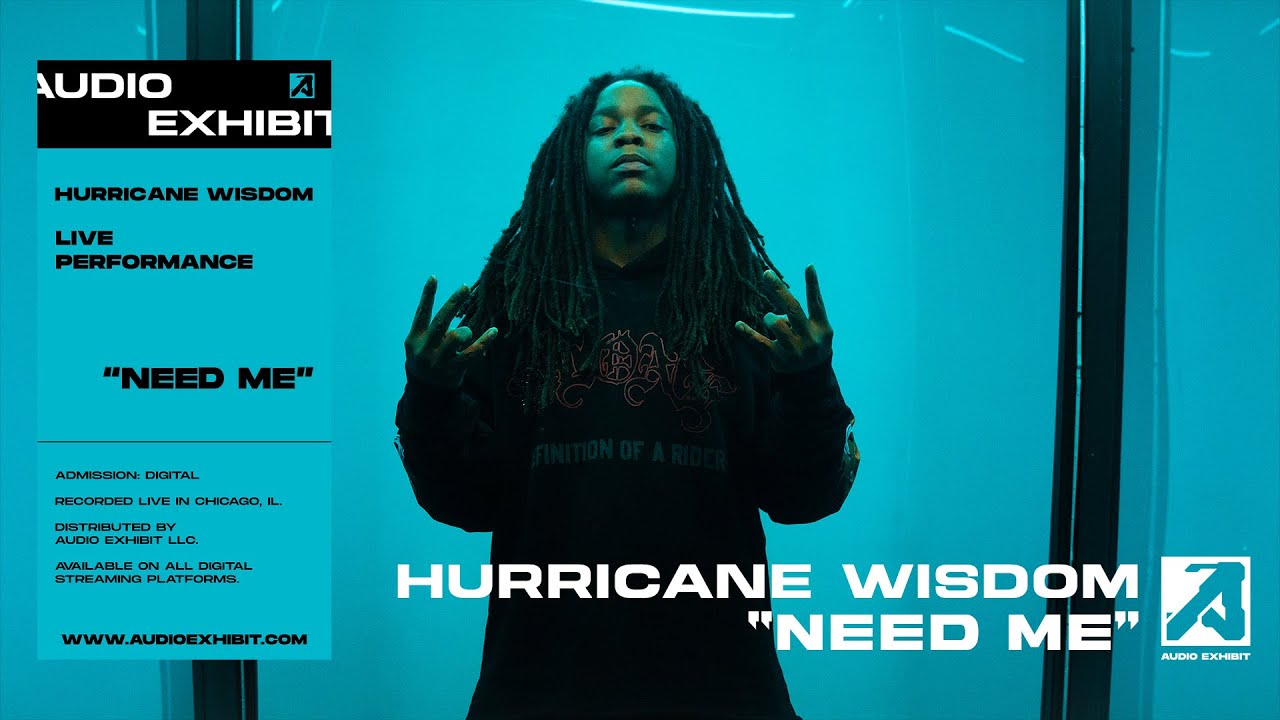 Hurricane Wisdom - Need Me (Live Performance) | Audio Exhibit