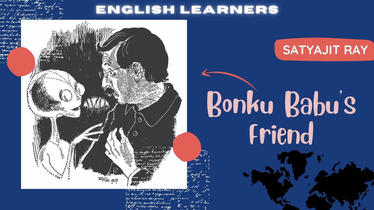 Bonku Babu's Friend | Satyajit Ray | English Learners
