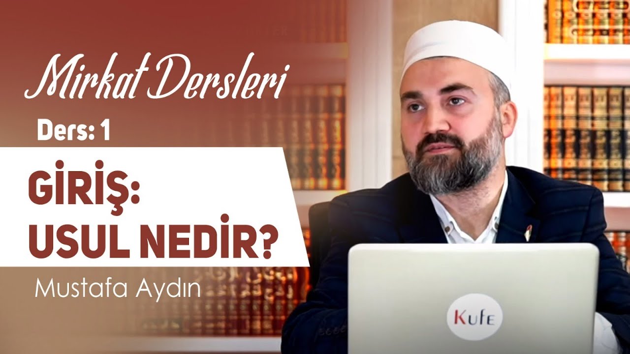 (1) Giriş: Usul Nedir? | Fıkıh Usul&uuml; Dersleri | Mirkat |  Mustafa Aydın