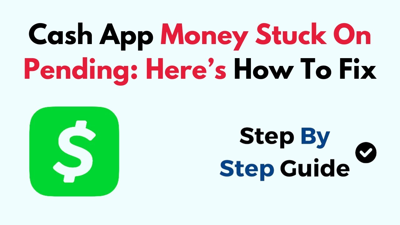 Cash App Money Stuck On Pending: Here&rsquo;s How To Fix