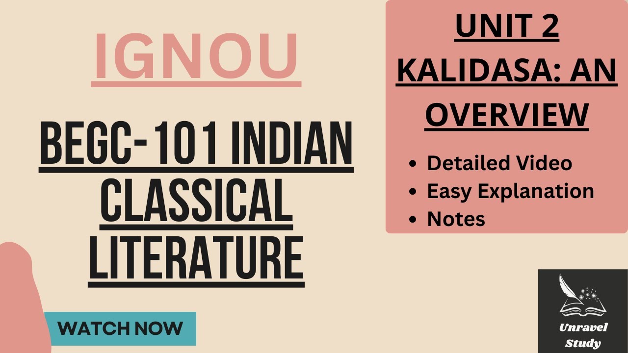 IGNOU | BEGC101: Unit-2 Kalidasa: An Overview Explained @UnravelStudy
