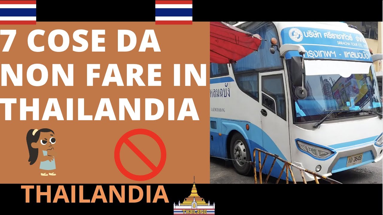 ‼️🇹🇭THAILANDIA,7 COSE DA NON FARE!😲STAI ATTENTO QUINDI...