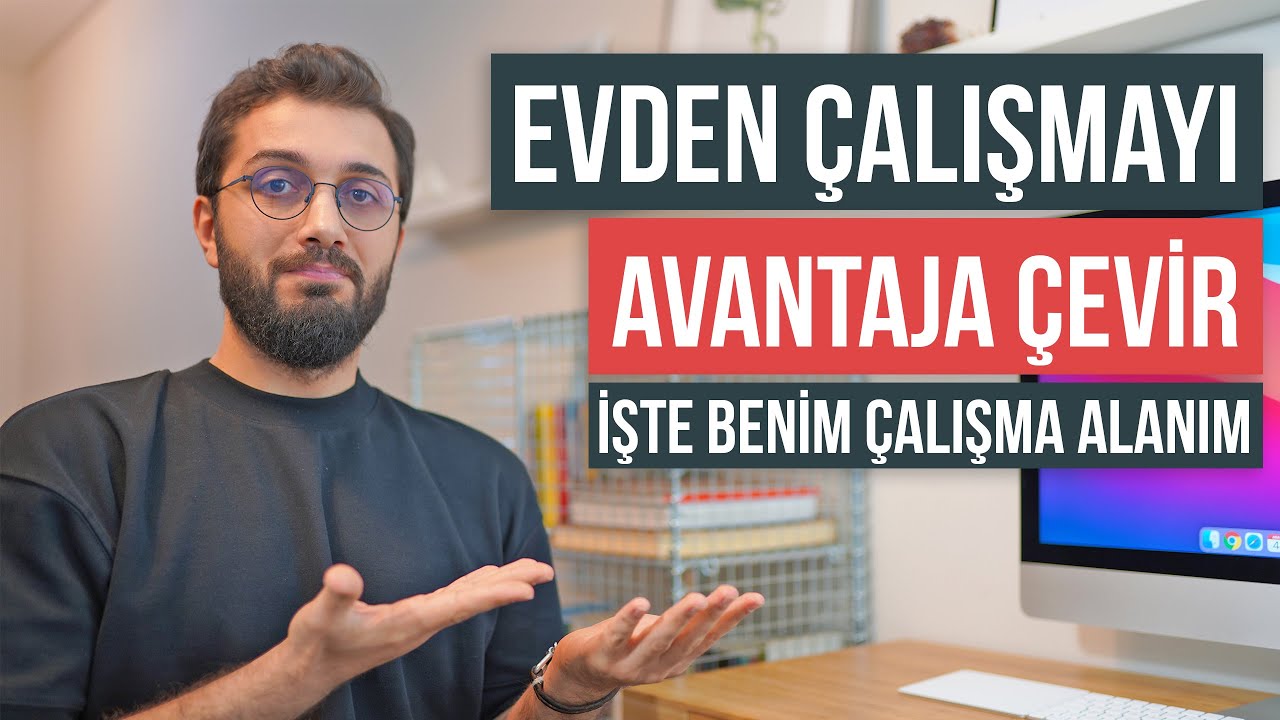 Evden Çalışmayı Avantaja Çevir - (işte benim çalışma alanım)