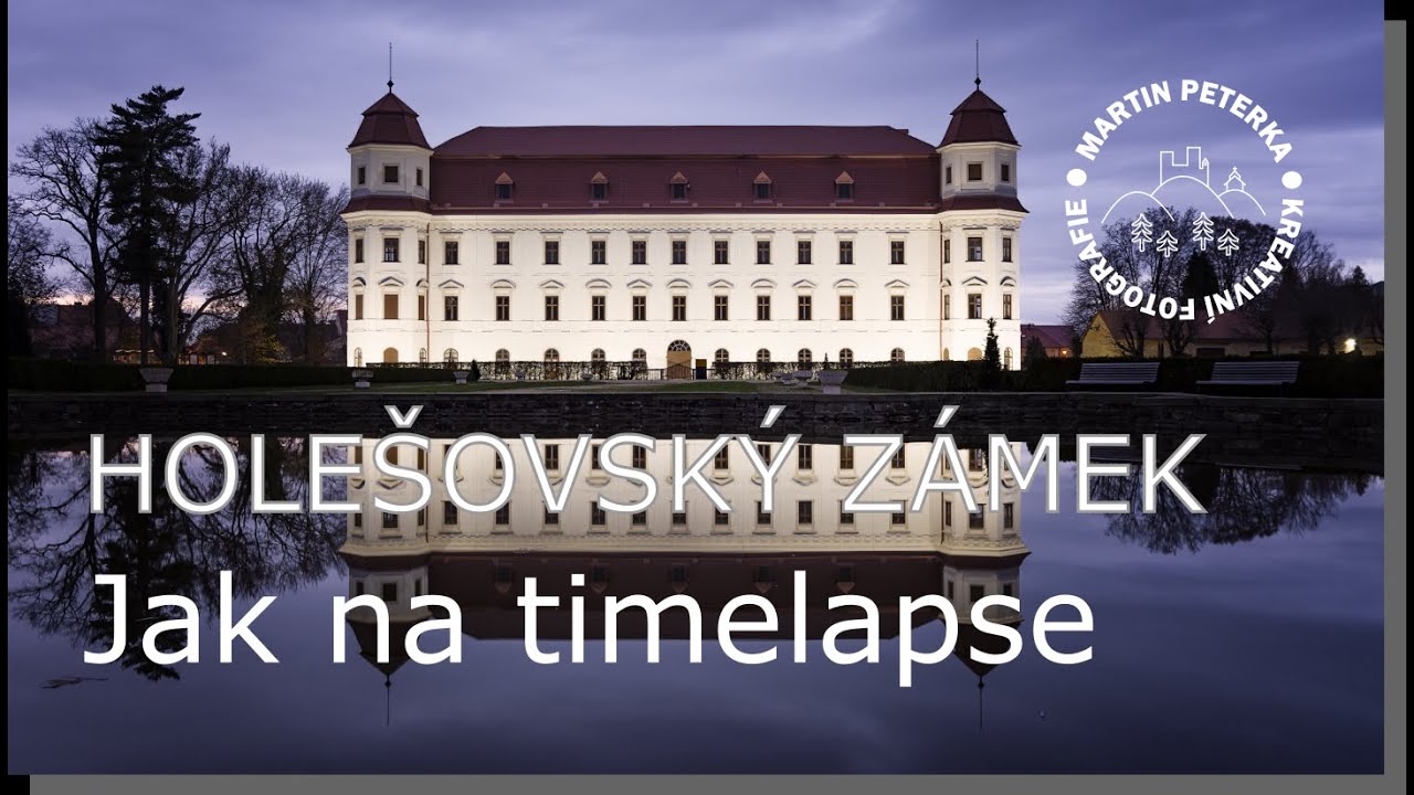 Jak na timelapse | Zámek Holešov