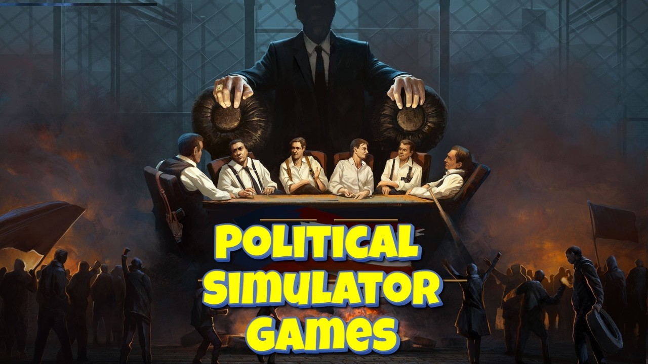 15 Best Political Simulator Games Ever