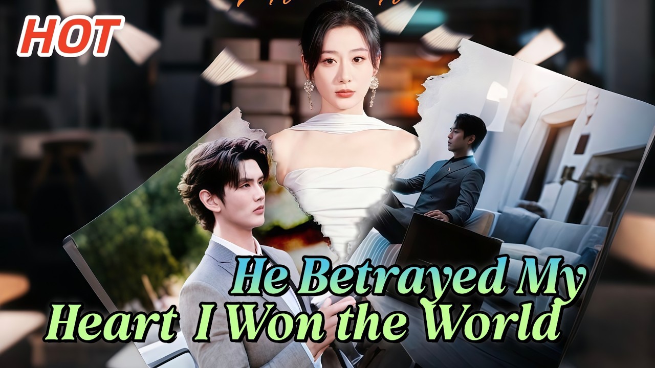 🔥He Betrayed My Heart, I Won the World#dramabox#drama