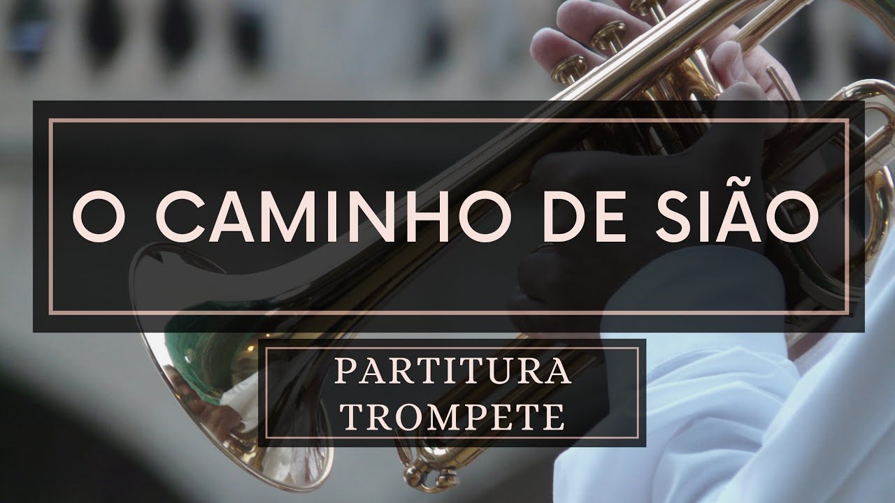 O Caminho de Sião - Partitura Trompete