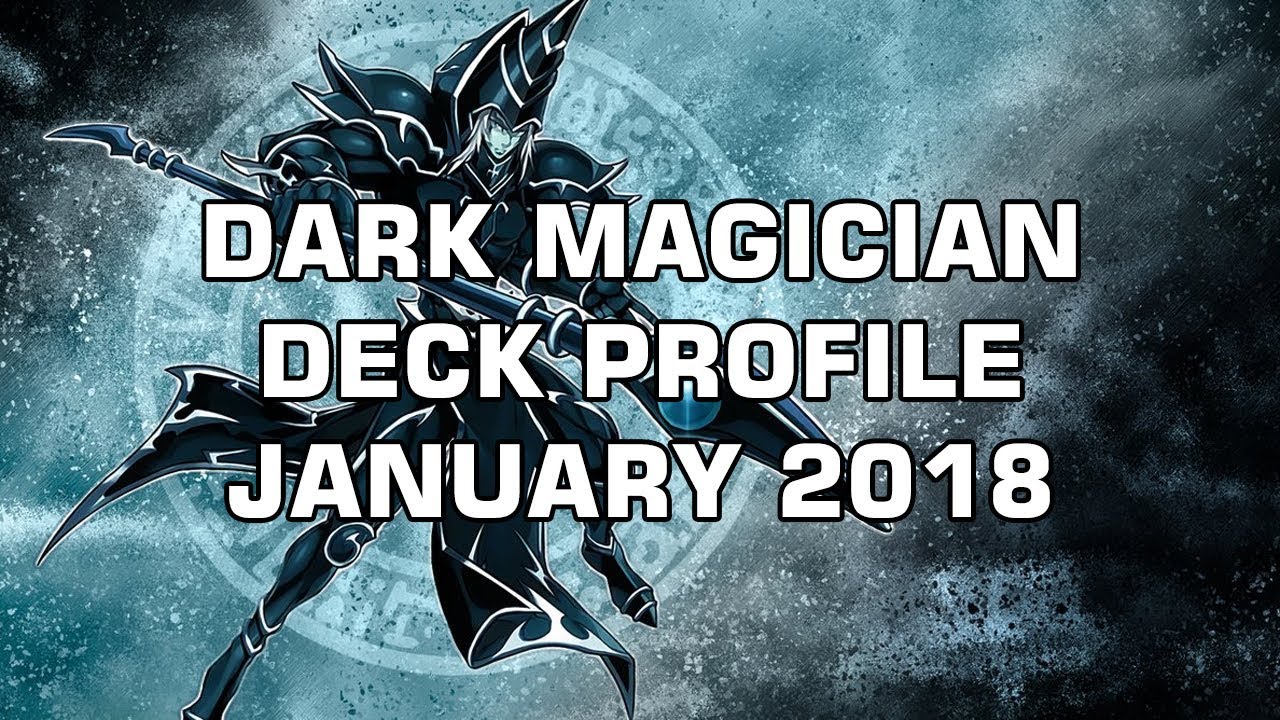Dark Magician Deck Profile January 2018