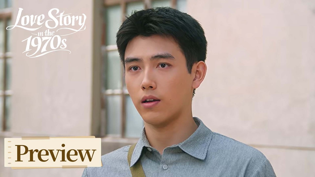 Preview06-10 | Love Story in the 1970s | 纯真年代的爱情 | From Fake Marriage to Forever💌#ChenFeiYu #SunQian