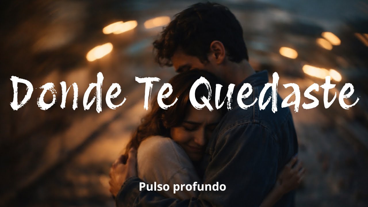 Donde te Quedaste-La Historia que Nunca Terminó 