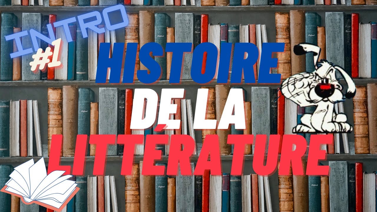 Histoire de la Littérature Française, Introduction #1