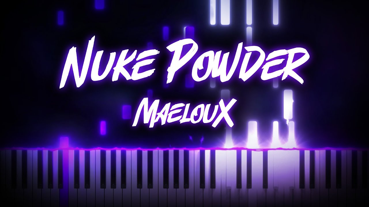 Nuke Powder - MaelouX | Piano Tutorial