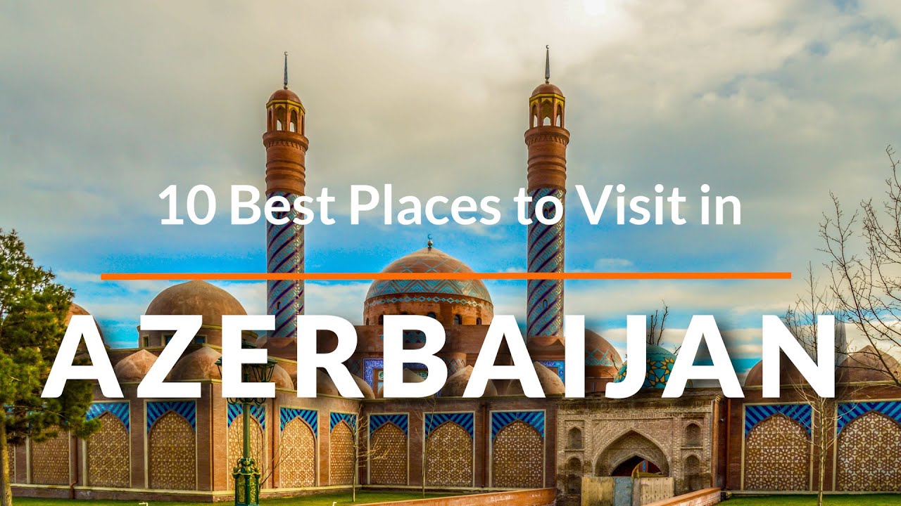 10 Best Places to Visit in AZERBAIJAN | SKY Travel | Travel Videos